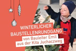 Vorweihnachtszeit auf der Kita-Baustelle Juchaczweg